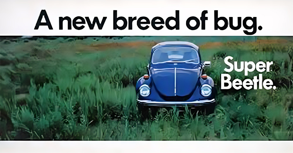 A new breed of bug. Super Beetle.