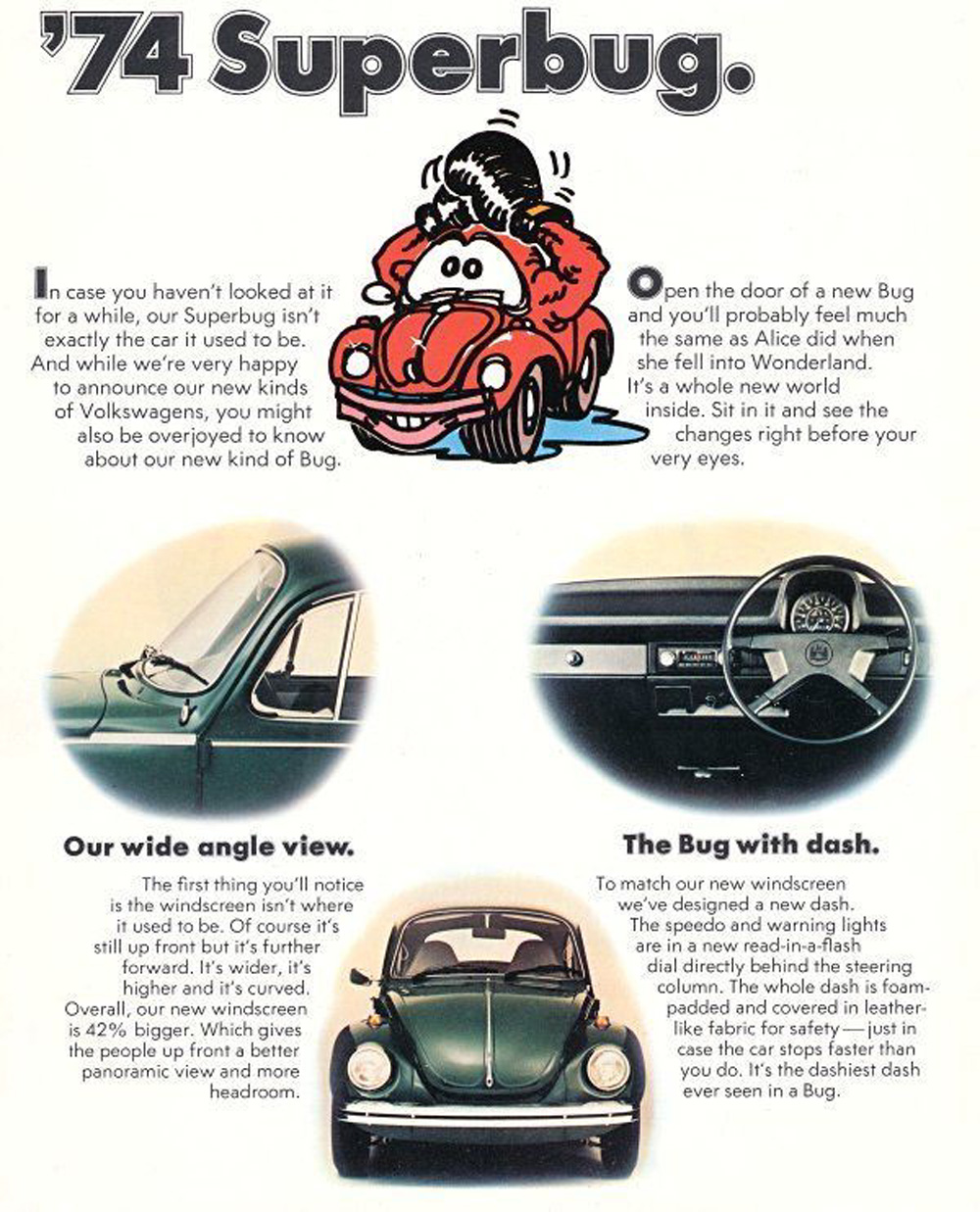 A 1974 Australian advertisement for the Volkswagen Super Beetle, highlighting its updated features compared to previous models. The windshield is 42% larger, wider, higher, and curved to provide better panoramic visibility and headroom. The dashboard features a new, foam-padded design for safety, with all gauges concentrated behind the steering column