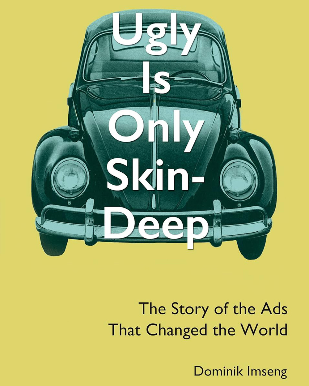 Ugly Is Only Skin-Deep book